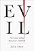 Evil: The Science Behind Humanity's Dark Side - Book by Julia Shaw