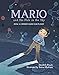 Mario and the Hole in the Sky: How a Chemist Saved Our Planet by 