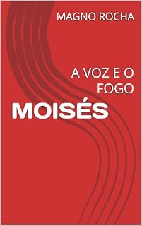 Livro MOISÉS : A VOZ E O FOGO