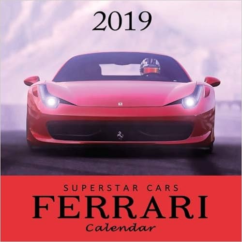 Superstar Cars Ferrari Calendar 2019: 2019 Monthly Calendar with USA Holidays&Observances, Full Color Photos,Super Car Calendar, Automobile Calendar (2019 Supercar Calendar) (Volume 5), by Sam Supercar Belle Blanco Superstar Cars Ferrari Calendar 2019: 2019 Monthly Calendar with USA Holidays&Observances, Full Color Photos,Super Car Calendar, Automobile Calendar (2019 Supercar Calendar) (Volume 5), by Sam Supercar Belle Blanco