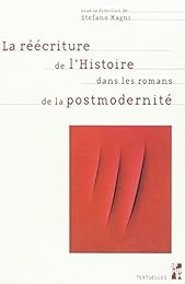 La  réécriture de l'histoire dans les romans de la postmodernité