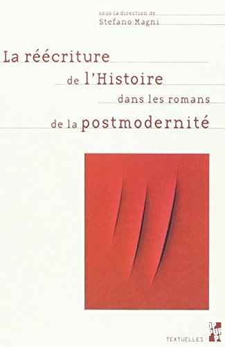 La  réécriture de l'histoire dans les romans de la postmodernité