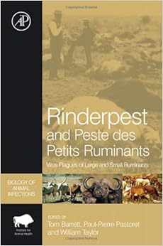 Rinderpest and Peste des Petits Ruminants: Virus Plagues of Large and Small Ruminants (Biology of Animal Infections)