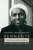 Remnants: A Memoir of Spirit, Activism, and Mothering by Rosemarie Freeney Harding, Rachel Elizabeth Harding