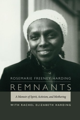 Remnants: A Memoir of Spirit, Activism, and Mothering by Rosemarie Freeney Harding