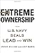 Extreme Ownership: How U.S. Navy SEALs Lead and Win - Book by Leif Babin