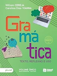 Gramática: Texto, reflexão e uso - 6º ao 9º ano