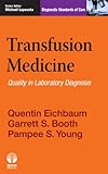 Transfusion Medicine: Diagnostic Standards of Care