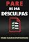 Livro Como Parar de Dar Desculpas: Aprenda como você destruir a procrastinação da sua vida