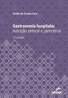 Livro Gastronomia hospitalar, nutrição enteral e parenteral (Série Universitária)