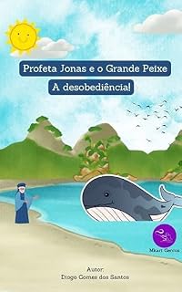 Livro Profeta Jonas e o Grande Peixe: A desobediência!