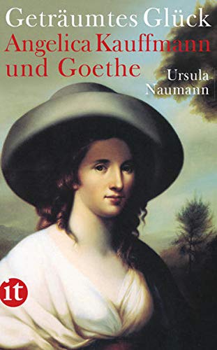 Getraumtes Gluck Angelica Kauffmann Und Goethe Insel Taschenbuch Amazon De Naumann Ursula Bucher Getraumtes Gluck Angelica Kauffmann Und Goethe Insel Taschenbuch Amazon De Naumann Ursula Bucher