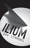 Front cover for the book Ilium by Dan Simmons