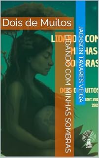 Livro Lidando com Minhas Sombras: Dois de Muitos