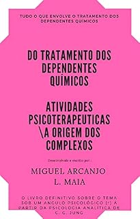 Livro Atividades Psicoterapêuticas das Drogas - Livro 1 . : segundo a psicologia analítica de C. G. Jung -