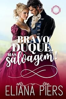 Livro Bravo duque, mas selvagem! (Os Bons Duques Livro 7)