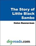 The Story of Little Black Sambo [with Biographical Introduction] by Helen Bannerman