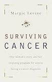 Surviving Cancer: One Woman's Story and Her