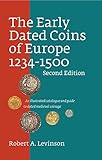 The Early Dated Coins of Europe 1234-1500: An