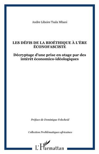 Les  défis de la bioéthique à l'ère éconofasciste