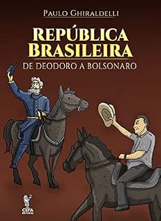 Livro República Brasileira: de Deodoro a Bolsonaro - 2ª Edição