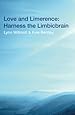 Love and Limerence: Harness the Limbicbrain