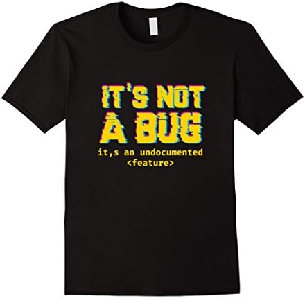 geek shirt it's not a bug it's an undocumented feature