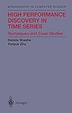 High Performance Discovery In Time Series: Techniques and Case Studies (Monographs in Computer Science) cover