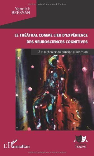 Le  théâtral comme lieu d'expérience des neurosciences cognitives