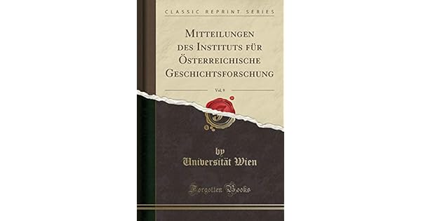 Mitteilungen Des Instituts Fur Oesterreichische - 