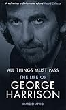 All Things Must Pass: The Life of George Harrison