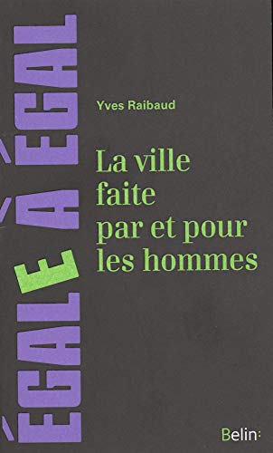 La ville faite par et pour les hommes