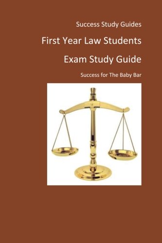 Download First Year Law Students Exam Study Guide: Success for The Baby Bar