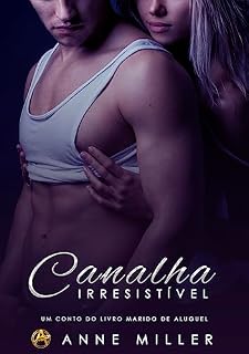 Livro Canalha Irresistível: Um conto do livro Marido de Aluguel