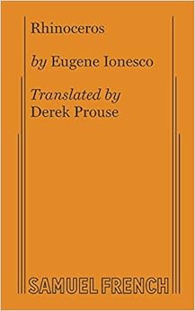 Rhinoceros: A Play in Three Acts Rhinoceros: A Play in Three Acts