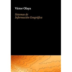 Sistemas de Información Geográfica (Spanish Edition)