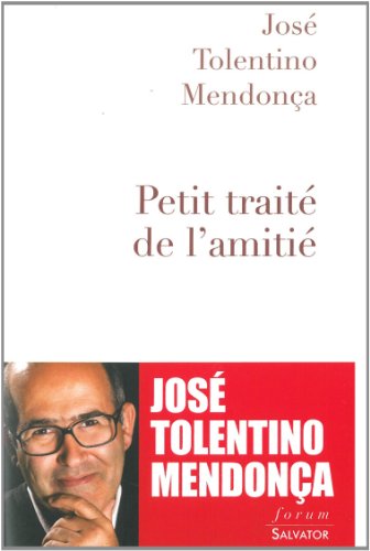 Petit traité de l'amitié by José Tolentino Mendonça