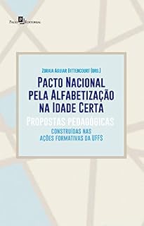 Livro Pacto Nacional pela Alfabetização na Idade Certa: Propostas Pedagógicas Construídas nas Ações Formativas da UFFS