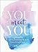 You Meet You: A Journal to Unlock, Explore & Love Your Inner Self by 