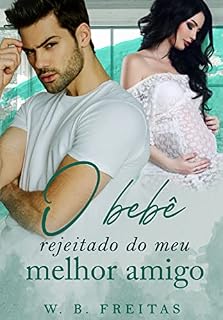 Livro O bebê rejeitado do meu melhor amigo