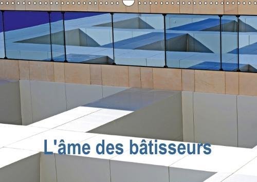 L'Ame Des Batisseurs 2018: Architecture Contemporaine Et Historique (Calvendo Places) (French Editio by 