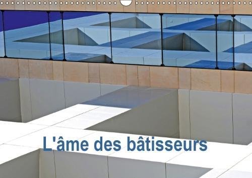 L'Ame Des Batisseurs 2018: Architecture Contemporaine Et Historique (Calvendo Places) (French Edition) by 