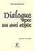 Dialogue avec un ami athée by 