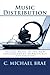 Music Distribution: Selling Music in the New Entertainment Marketplace by C. Michael Brae
