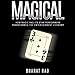 Magical: How Magic and its Star Performers Transformed the Entertainment Economy by 