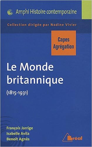 Amazon Fr Le Monde Britannique 1815 1931 Jarrige Francois Avila Isabelle Agnes Benoit Livres