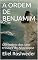 Livro A ORDEM DE BENJAMIM: O mistério dos sete trovões do Apocalipse (INSTRUÇÃO PARA O APOCALIPSE QUE SE APROXIMA Livro 5)