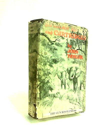 AFRICAN RIFLES AND CARTRIDGES. THE EXPERIENCES AND OPINIONS OF A PROFESSION AL IVORY HUNTER WITH SOM by 