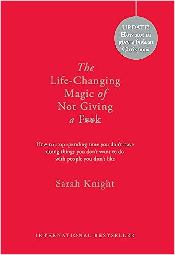 The Life Changing Magic Of Not Giving A F K Gift Edition A No F Cks Given Guide Knight Sarah 9781786481887 Amazon Com Books