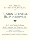 Image de The Official Patient's Sourcebook on Benign Essential Blepharospasm: A Revised and Updated Directory for the Internet Age